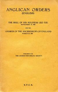 Anglican Order (English) The Bull of His Holiness Leo XIII and the Answer of the Archbishops of England de Leo XIII - 1957