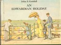 AN EDWARDIAN HOLIDAY by Goodall, John S