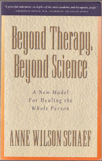 Beyond Therapy, Beyond Science: a New Model for Healing the Whole Person