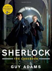 The Sherlock Files: The Official Companion to the Hit Television Series
