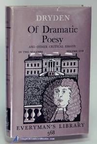 Of Dramatic Poesy and Other Critical Essays: In Two Volumes; Volume I only (Everyman's...