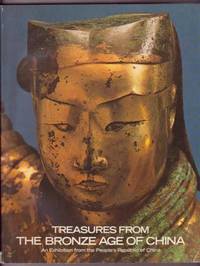 image of Treasures from the Bronze Age of China: An Exhibition from the People's Republic of China