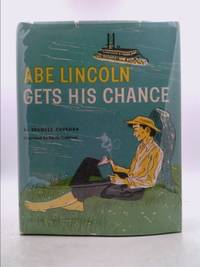 Abe Lincoln Gets His Chance by Cavanah, Frances - 1959