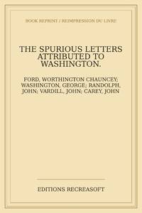 The spurious letters attributed to Washington.