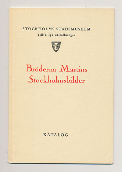 Bröderna Martins Stockholmsbilder. Utställning…