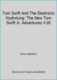 Tom Swift And The Electronic Hydrolung: The New Tom Swift Jr. Adventures #18