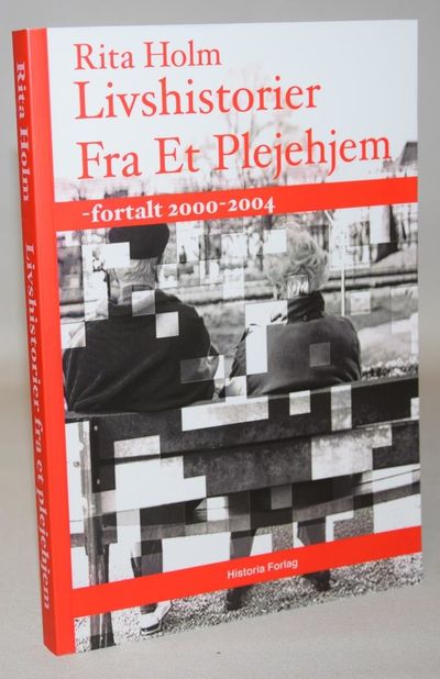 Livshistorier fra et plejehjem - Fortalt…