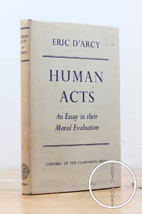 Human Acts: An Essay in their Moral Evaluation by Eric D'Arcy ...