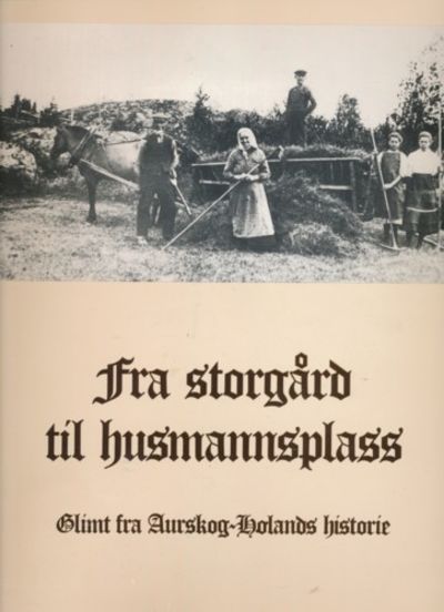 Fra storgård til husmannsplass. Glimt fra…