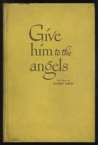 image of Give Him to the Angels: The Story of Harry Greb
