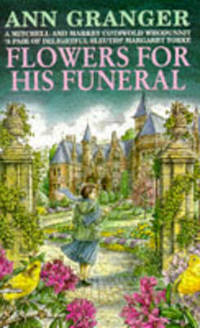 Flowers for his Funeral (Mitchell & Markby 7): A gripping English village whodunit of jealousy...