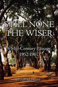 Still None the Wiser: A Mid-Century Passage, 1952-1967