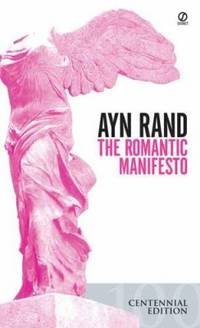 The Romantic Manifesto: A Philosophy of Literature; Revised Edition