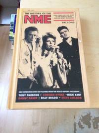 image of The History of the NME. High Times and Low Lives at the World's Most Famous Music Magazine