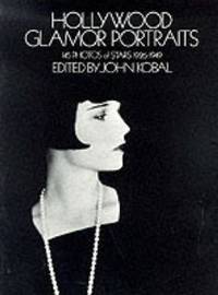 image of Hollywood Glamor Portraits: 145 Portraits of Stars, 1926-49