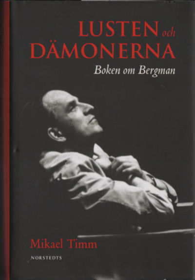 LUSTEN OCH DÄMONERNA. Boken om Bergman.