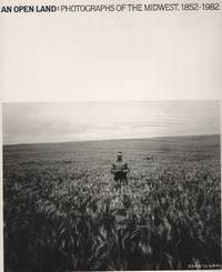image of An Open Land Photographs of the Midwest, 1852-1982