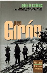 cover of PLAYA GIRON Bahia De Cochinos- Primer Derrota Militar De Washington En America