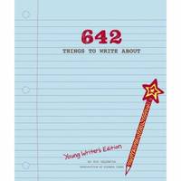 642 Things to Write about: Young Writer&#039;s Edition : (Creative Writing Prompts, Writing Prompt Journal, Things to Write about for Kids and Teens) de 826 Valencia - 2014