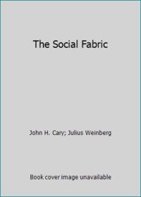 The Social Fabric by John H. Cary; Julius Weinberg
- Paperback
- 1984
- from ThriftBooks (SKU: G0316130737I3N00)