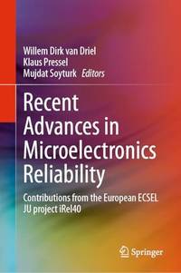 Recent Advances in Microelectronics Reliability : Contributions from the European ECSEL JU...