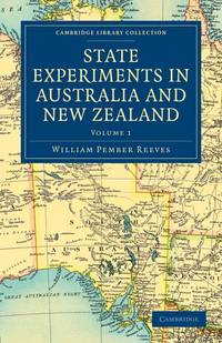 State Experiments in Australia and New Zealand - Volume 1