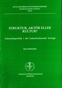 Struktur, aktör eller kultur? Arbetspolitik i det…