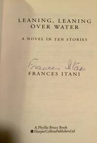 Leaning, Leaning Over Water: A Novel in Ten Stories