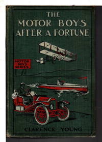 THE MOTOR BOYS AFTER A FORTUNE or The Hut on Snake Island #13. by Clarence Young
- Hardcover
- (1912)
- from Bookfever.com, IOBA (SKU: 79953)
