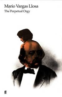 The Perpetual Orgy. Flaubert and Madame Bovary.