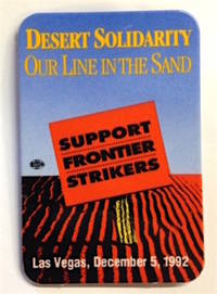 Desert Solidarity: our line in the sand / Support Frontier strikers / Las Vegas, December 5, 1992...