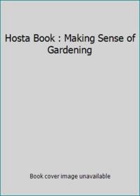 Hosta Book : Making Sense of Gardening