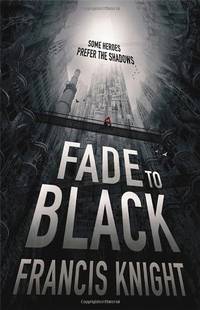 Fade to Black: Book 1 of the Rojan Dizon Novels
