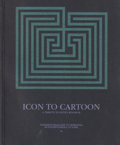 Icon to Cartoon. A Tribute to Sixten Ringbom.