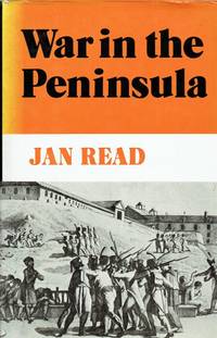 WAR IN THE PENINSULA by Jan Read - Hardcover - 1977 - from Paul Meekins Military & History Books (SKU: 69184)