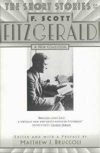 The Short Stories of F. Scott Fitzgerald : A New Collection