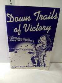 cover of Down Trails Of Victory: The Story Of Port Neches-Groves High School Football