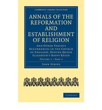 Annals of the Reformation and Establishment of Religion 4 Volume Set in 7 Paperback Parts: Annals of the… by John Strype - Paperback - Reprint - 2010 - from Bookbarn (SKU: 1992047)