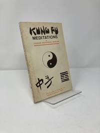 Kung Fu Meditations and Chinese Proverbial Wisdom