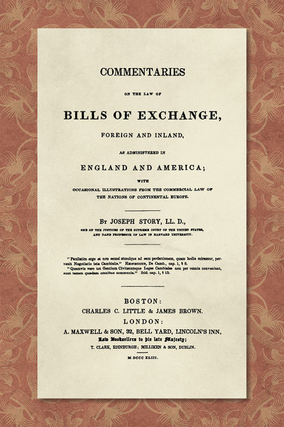 Commentaries on the Law of Bills of Exchange, Foreign and Inland..