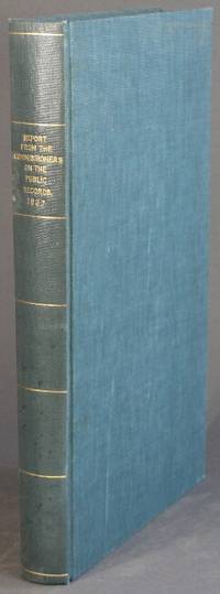General report to the king in council from the Honourable Board of Commissioners on the Public Records, appointed by His Majesty King William IV., by a commission dated the 12th of March in the first year of his reign; with an appendix and index