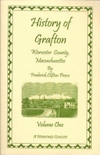 History of Grafton, Worcester County, Massachusetts, from its Early  Settlement by the Indians in...