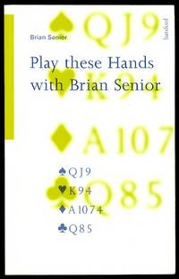 PLAY THESE HANDS WITH BRIAN SENIOR. by Senior, Brian - 1996