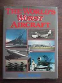 THE WORLD&#039;S WORST AIRCRAFT by Bill Yenne - 1990