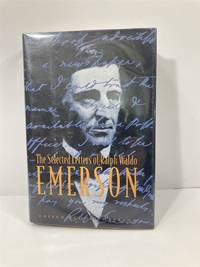 The Selected Letters of Ralph Waldo Emerson