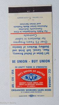 Be Union - Buy Union / In Unity there is Strength / Int'l Union of United Brewery, Flour, Cereal, Soft Drink and Distillery Workers of America [matchbook cover]