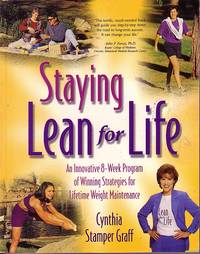 Staying Lean For Life An Innovative 8 Week Program of Winning Strategies  for Lifetime Weight Maintenance