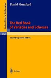 The Red Book of Varieties and Schemes: Includes the Michigan Lectures (1974) on Curves and their Jacobians (Lecture Notes in Mathematics) by David Mumford - 2009-08-03