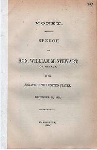 MONEY. Speech of Hon. Wm. M. Stewart, of Nevada, in the Senate of the United States, December 30, 1890