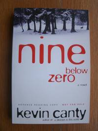 Nine Below Zero by Kevin Canty - Paperback - Advance Reading Copy - 1999 - from Scene of the Crime Books, IOBA (SKU: 18632)